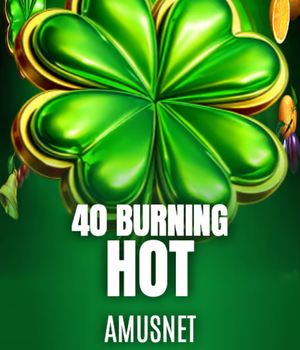 40 Burning Hot