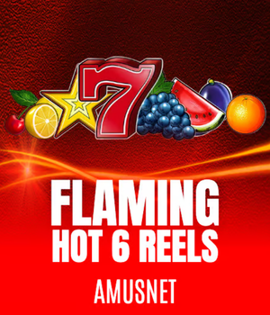 Flaming Hot 6 Reels