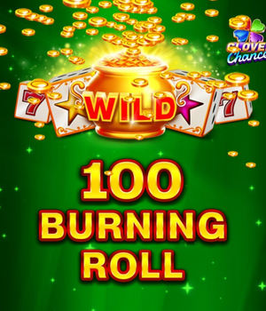 100 Burning Roll