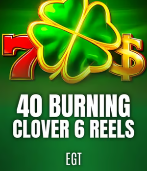 40 Burning Clover 6 Reels